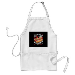 You Look Like The 4th Of July Makes Me Want A Hot  Standard Apron