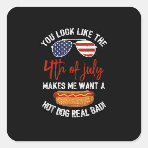 You Look Like The 4th Of July Patriotic Square Sticker