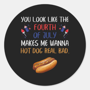 You Look Like The Fourth Of July Independence Day Classic Round Sticker