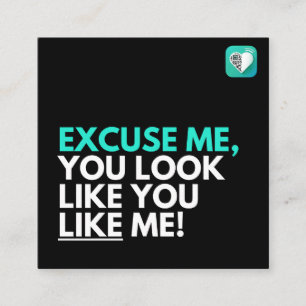 You look like you LIKE me Square Business Card