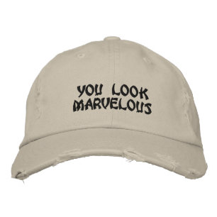 You Look Marvellous Embroidered Hat