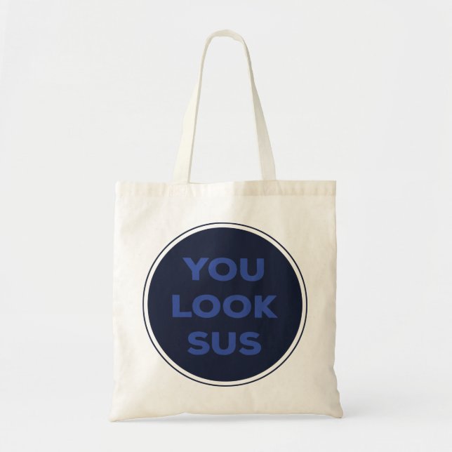You Look SUS Great Quotes Gift Tote Bag (Front)