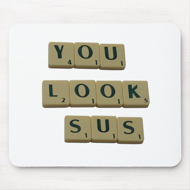 You Look SUS Letter Tiles Great Quotes Gift Mouse Pad (Front)