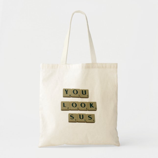 You Look SUS Letter Tiles Great Quotes Gift Tote Bag (Front)