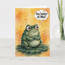 You Lookin at Moi Sassy Frog