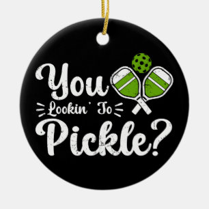 You Lookin to Pickle Pickleball Player Funny Ceramic Ornament