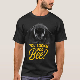 You Looking For Bee  Apiary Beekeeper T-Shirt