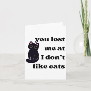 You Lost Me At I Don’t Like Cats Sticker Card