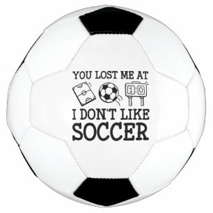 You Lost Me At I Don’t Like Soccer Ball