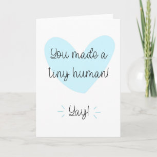 You Made a Tiny Human New Baby Card