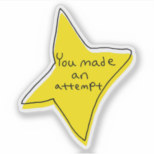 You Made An Attempt Star Custom-Cut Vinyl Stickers