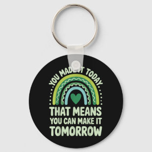 You Made It That Means You Can Make It Tomorrow Key Ring