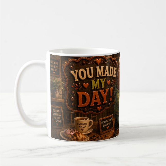 You Made My Day Coffee Mug (Left)