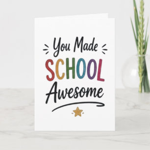You Made School Awesome Card