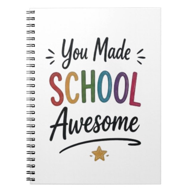 You Made School Awesome  Notebook (Front)