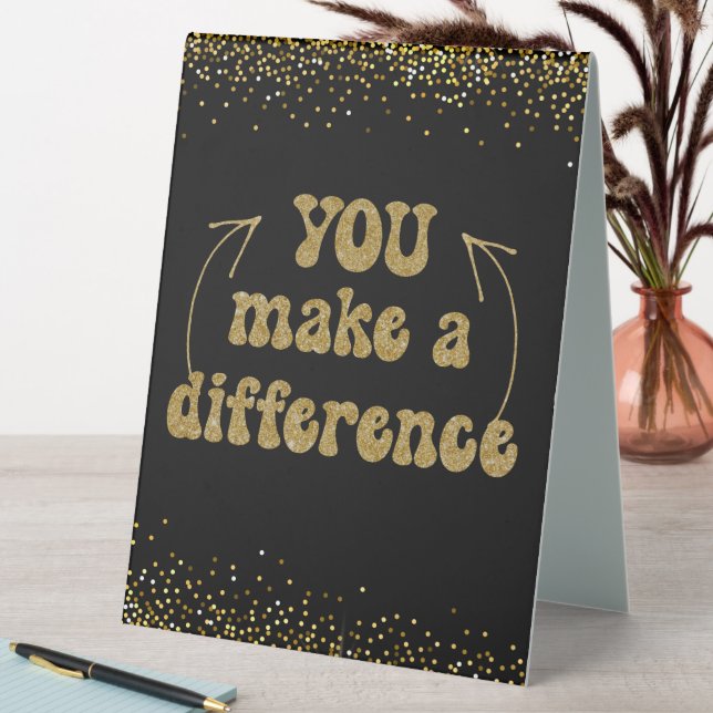 You Make a Difference  (In SItu (Table))