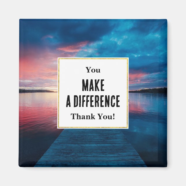You Make a Difference Beautiful Sunset Lake Magnet (Front)