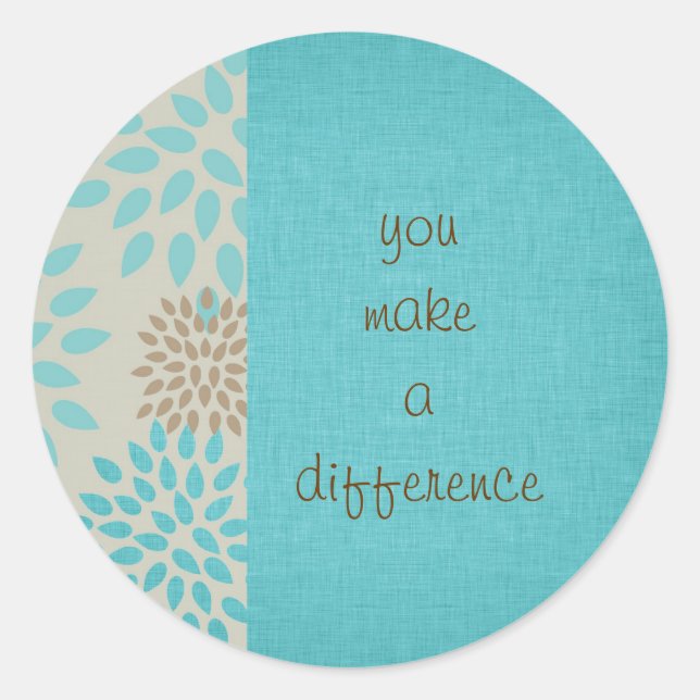 You Make a Difference Classic Round Sticker (Front)