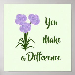 "You Make a Difference" Purple Pink Flowers Print