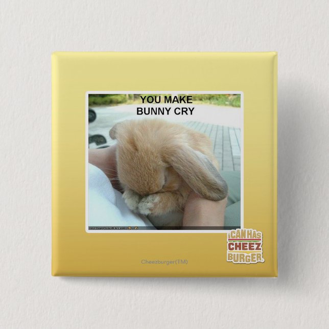 You make bunny cry 15 cm square badge (Front)