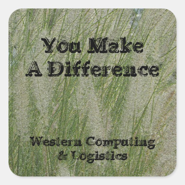 You Make Difference Desert Grass Thanks Employee Square Sticker (Front)