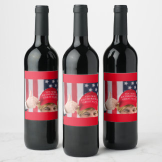 You Make Fatherhood Great Again Trump       Wine Label