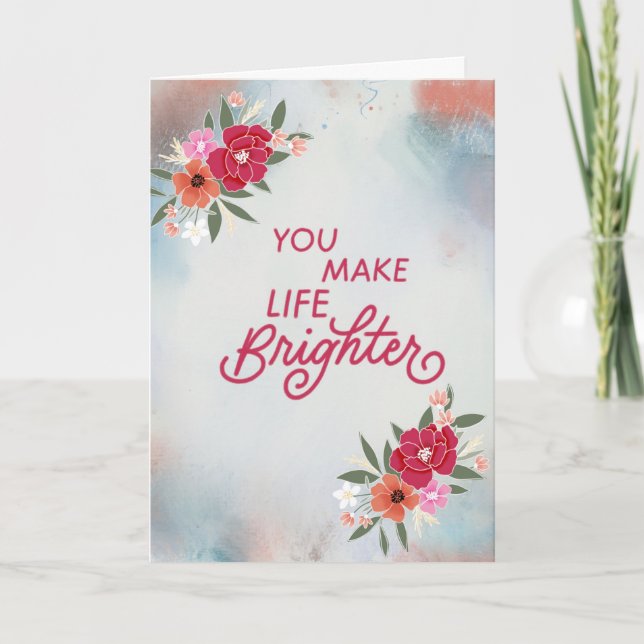 You Make Life Brighter - Thinking of You. Note Card (Front)