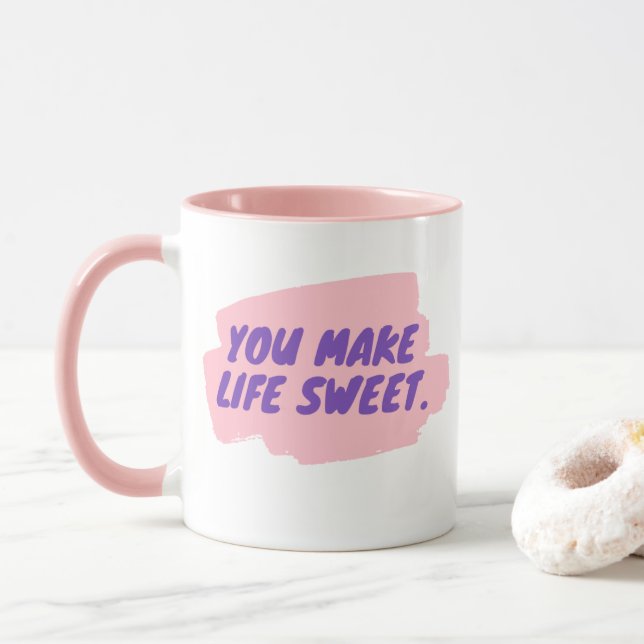 You make life sweet mug (With Donut)