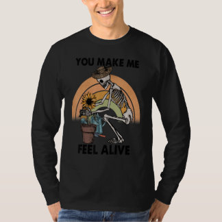 You Make Me Feel Alive Skeleton Plants T-Shirt