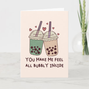 You Make Me Feel All Bubbly Inside Note Card