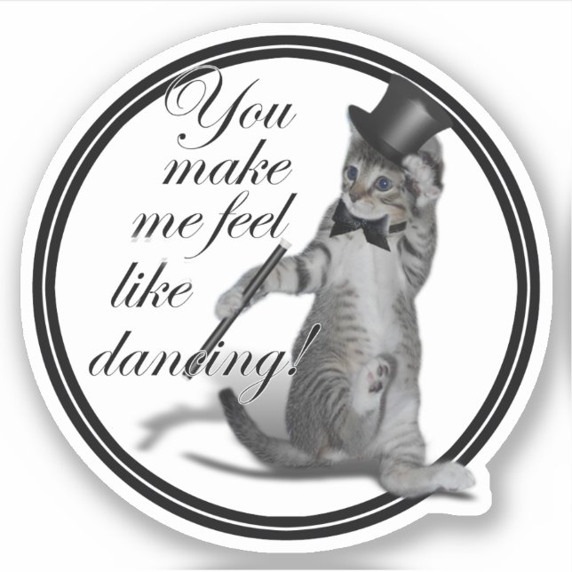 You make me feel like Dancing! Tap Dancing Cat (Front)
