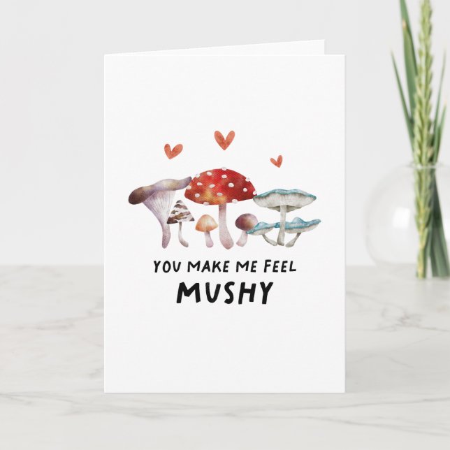 You Make Me Feel Mushy Mushroom Card (Front)