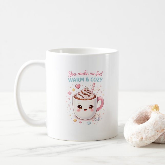 You Make Me Feel Warm and Cozy Mug  (With Donut)