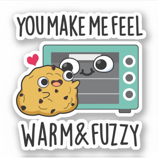 You Make Me Feel Warm And Fuzzy Funny Oven Pun  (Front)