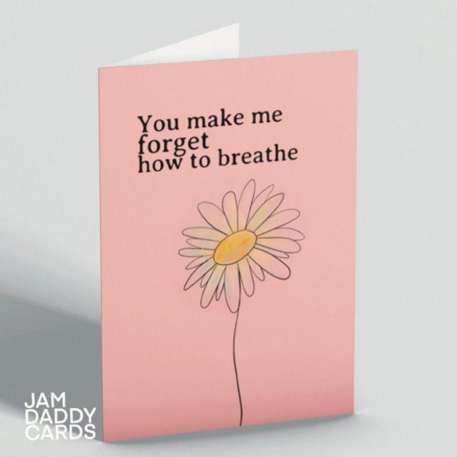 You make me forget how to breathe card (Creator Uploaded)