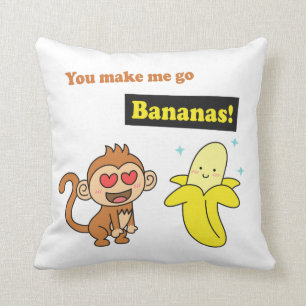 You make me go Bananas, Cute Love Humour Cushion