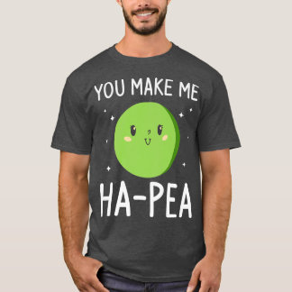 You Make Me HaPea Wedding Proposal Marriage Bride  T-Shirt