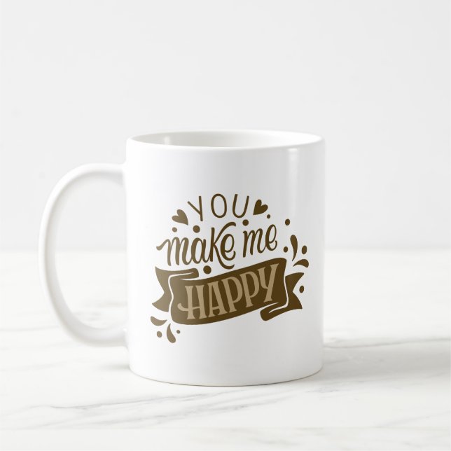 you make me happy coffee mug (Left)