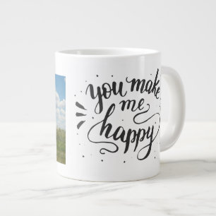 "You make me happy" Custom photo Large Coffee Mug