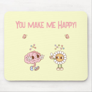 You Make Me Happy! Happy Brain and Flower Mouse Pad
