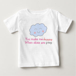 You Make Me Happy When Skies Are Grey tutu Baby T-Shirt