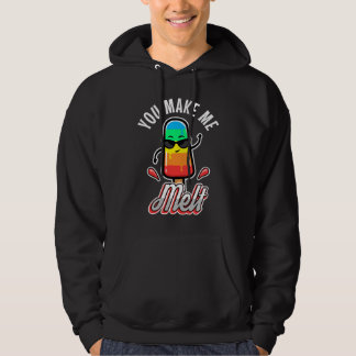 You make me melt 4 hoodie