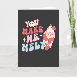 You Make Me Melt - Funny Valentines Day Ice Cream Card