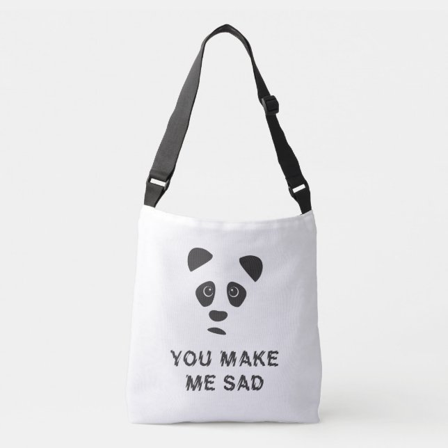 You make me sad. Sad panda. Crossbody Bag (Front)