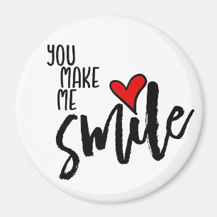You Make Me Smile Magnet