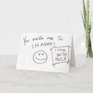 You make me So :HAPPY: i miss you so much Card