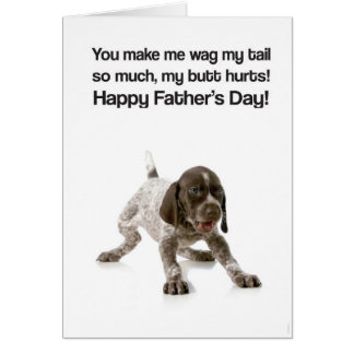 You Make Me Wag My Tail Dad (GSP Puppy) - Card