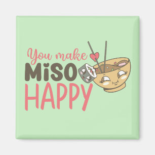 You Make Miso Happy Funny Food Cute Valentines Day Magnet