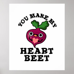 You Make My Heart Beet Funny Veggie Pun Poster
