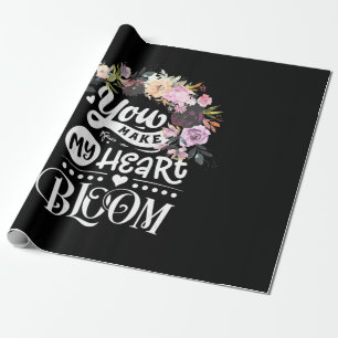 You Make My Heart Bloom Wrapping Paper